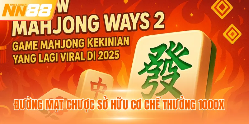 Đường Mạt Chược sở hữu cơ chế thưởng 1000x